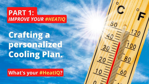 #HeatIQ Crafting a Personalized Cooling Plan Blog Series Home